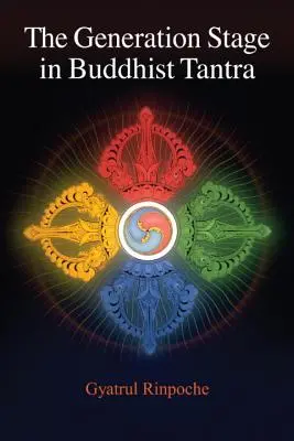 La Etapa de Generación en el Tantra Budista - The Generation Stage in Buddhist Tantra