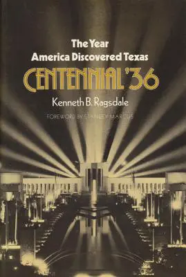 El año en que América descubrió Texas Centenario '36 - The Year America Discovered Texas Centennial '36