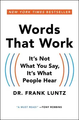 Palabras que funcionan: No es lo que dices, es lo que la gente oye - Words That Work: It's Not What You Say, It's What People Hear