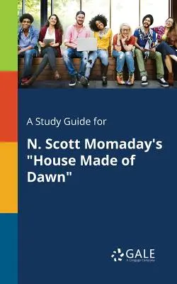 Guía de estudio de House Made of Dawn, de N. Scott Momaday - A Study Guide for N. Scott Momaday's House Made of Dawn