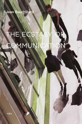 El éxtasis de la comunicación - The Ecstasy of Communication