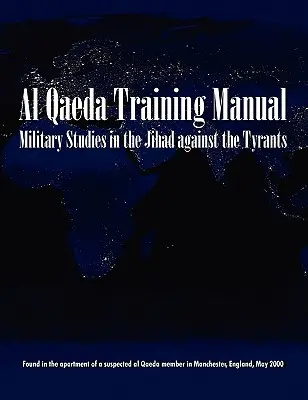 Estudios Militares en la Yihad contra los Tiranos: El manual de entrenamiento de Al-Qaeda - Military Studies in the Jihad Against the Tyrants: The Al-Qaeda Training Manual