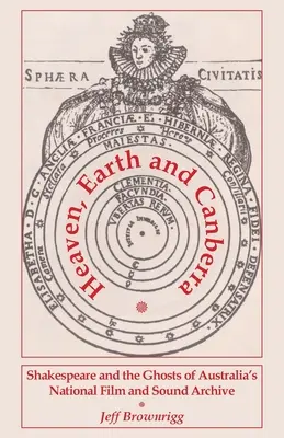 El cielo, la tierra y Canberra: Shakespeare y los fantasmas del Archivo Nacional de Cine y Sonido de Australia - Heaven, Earth and Canberra: Shakespeare and the Ghosts of Australia's National Film and Sound Archive