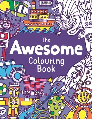 El libro para colorear más alucinante - The Awesome Colouring Book