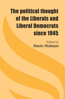 El pensamiento político de los liberales y demócratas liberales desde 1945 - The Political Thought of the Liberals and Liberal Democrats Since 1945