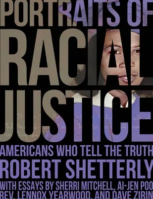 Retratos de justicia racial: Estadounidenses que dicen la verdad - Portraits of Racial Justice: Americans Who Tell the Truth