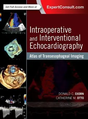 Ecocardiografía intraoperatoria e intervencionista: Atlas de imagen transesofágica - Intraoperative and Interventional Echocardiography: Atlas of Transesophageal Imaging