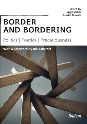 Border and Bordering: Política, poética, precariedad - Border and Bordering: Politics, Poetics, Precariousness