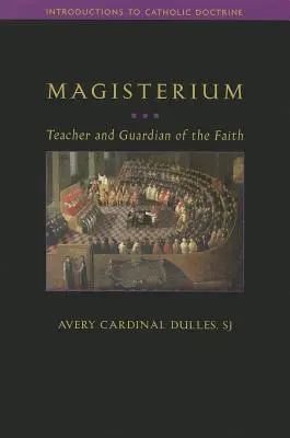 Magisterio: Maestro y guardián de la fe - Magisterium: Teacher and Guardian of the Faith