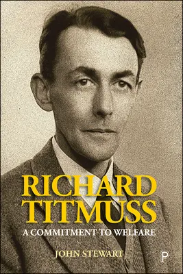 Richard Titmuss Un compromiso con el bienestar - Richard Titmuss: A Commitment to Welfare