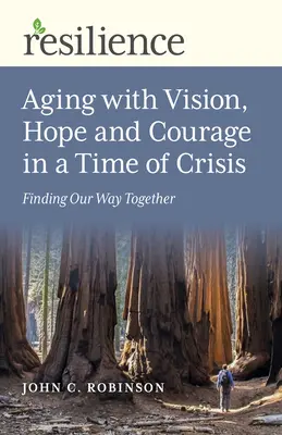 Envejecer con visión, esperanza y coraje en tiempos de crisis: Encontrar juntos nuestro camino - Aging with Vision, Hope and Courage in a Time of Crisis: Finding Our Way Together