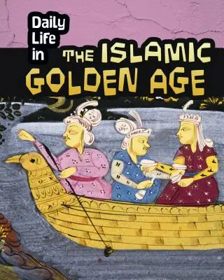 La vida cotidiana en el Siglo de Oro islámico - Daily Life in the Islamic Golden Age