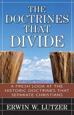 Las doctrinas que dividen: Una nueva mirada a las doctrinas históricas que separan a los cristianos - The Doctrines That Divide: A Fresh Look at the Historical Doctrines That Separate Christians