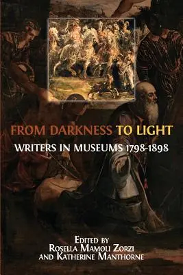 De la oscuridad a la luz: Escritores en museos 1798-1898 - From Darkness to Light: Writers in Museums 1798-1898