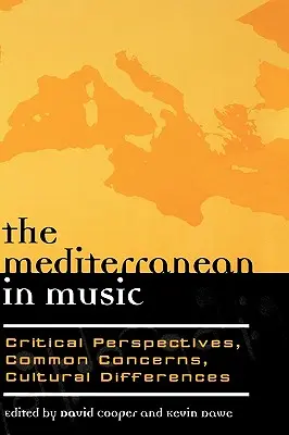 El Mediterráneo en la música: Perspectivas críticas, preocupaciones comunes, diferencias culturales - The Mediterranean in Music: Critical Perspectives, Common Concerns, Cultural Differences