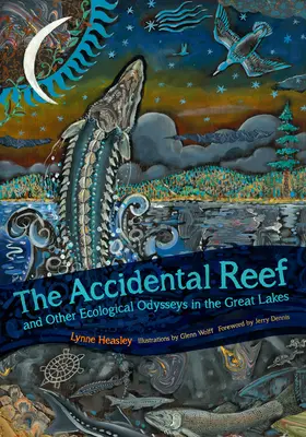 El arrecife accidental y otras aventuras ecológicas en los Grandes Lagos - The Accidental Reef and Other Ecological Odysseys in the Great Lakes