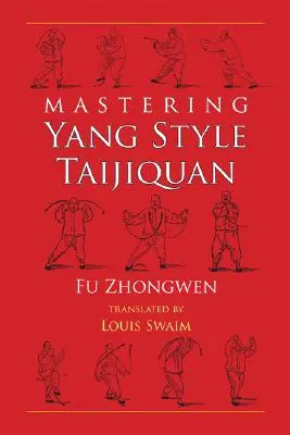 Dominio del Taijiquan Estilo Yang - Mastering Yang Style Taijiquan