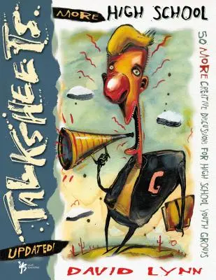 Más hojas de debate para la escuela secundaria (¡actualizadas!): 50 debates más creativos para grupos de jóvenes de escuela secundaria. - More High School Talksheets-Updated!: 50 More Creative Discussions for High School Youth Groups