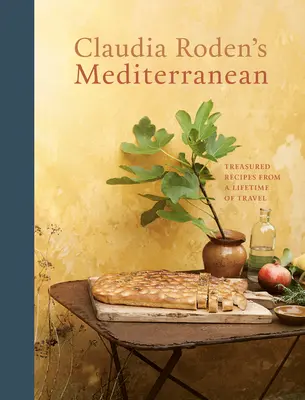 Claudia Roden's Mediterranean: Treasured Recipes from a Lifetime of Travel [Libro de cocina]. - Claudia Roden's Mediterranean: Treasured Recipes from a Lifetime of Travel [A Cookbook]