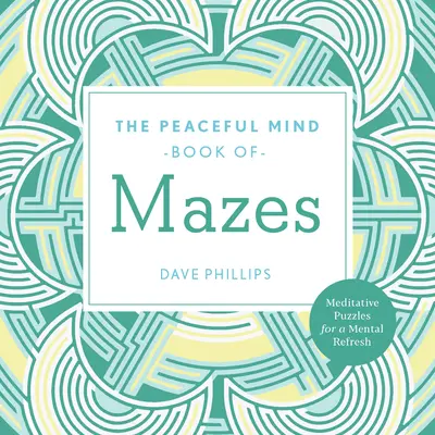 El libro de los laberintos de Peaceful Mind - The Peaceful Mind Book of Mazes