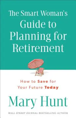 Guía de la mujer inteligente para planificar la jubilación - Smart Woman's Guide to Planning for Retirement