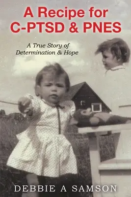 Una receta para el TEPT y la ENPM: una historia real de determinación y esperanza - A Recipe for C-PTSD & PNES: A True Story of Determination & Hope