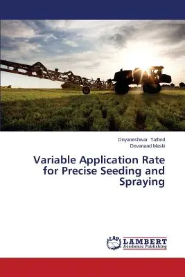 Tasa de aplicación variable para una siembra y pulverización precisas - Variable Application Rate for Precise Seeding and Spraying