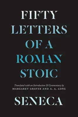 Séneca: Cincuenta cartas de un estoico romano - Seneca: Fifty Letters of a Roman Stoic