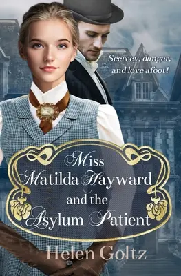 Miss Matilda Hayward y el paciente del manicomio - Miss Matilda Hayward and the Asylum Patient