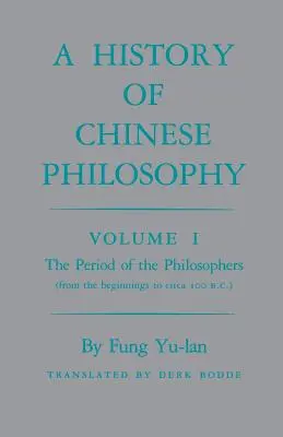 Historia de la filosofía china, volumen 1: El periodo de los filósofos (desde los comienzos hasta el año 100 a.C. aproximadamente) - History of Chinese Philosophy, Volume 1: The Period of the Philosophers (from the Beginnings to Circa 100 B.C.)