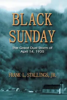 Domingo negro: La gran tormenta de polvo del 14 de abril de 1935 - Black Sunday: The Great Dust Storm of April 14, 1935