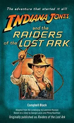 Indiana Jones y los Cazadores del Arca Perdida: Publicado originalmente como Raiders of the Lost Ark - Indiana Jones and the Raiders of the Lost Ark: Originally Published as Raiders of the Lost Ark