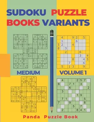 Libros de Rompecabezas de Variaciones de Sudoku Medianos - Volumen 1: Libros de Rompecabezas de Variaciones de Sudoku - Juegos de Cerebro para Adultos - Sudoku Variants Puzzle Books Medium - Volume 1: Sudoku Variations Puzzle Books - Brain Games For Adults