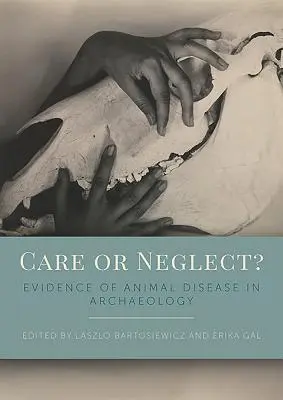 ¿Cuidado o negligencia? Pruebas arqueológicas de enfermedades animales - Care or Neglect?: Evidence of Animal Disease in Archaeology