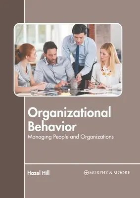 Comportamiento organizativo: Gestión de personas y organizaciones - Organizational Behavior: Managing People and Organizations
