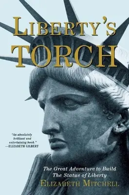 La antorcha de la libertad: La gran aventura de construir la Estatua de la Libertad - Liberty's Torch: The Great Adventure to Build the Statue of Liberty