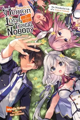 The Greatest Demon Lord Is Reborn as a Typical Nobody Historia secundaria (Novela ligera): La Maravillosa Vida de un Típico Don Nadie - The Greatest Demon Lord Is Reborn as a Typical Nobody Side Story (Light Novel): The Wonderful Life of a Typical Nobody