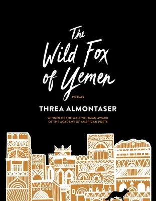 El zorro salvaje de Yemen: Poemas - The Wild Fox of Yemen: Poems