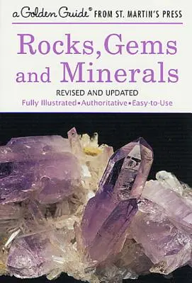 Rocas, gemas y minerales: Una Guía Completamente Ilustrada, Autorizada y Fácil de Usar - Rocks, Gems and Minerals: A Fully Illustrated, Authoritative and Easy-To-Use Guide