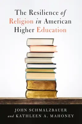 La resistencia de la religión en la enseñanza superior estadounidense - The Resilience of Religion in American Higher Education