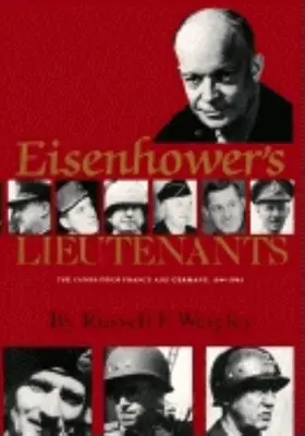 Los tenientes de Eisenhower: Las campañas de Francia y Alemania, 1944-45 - Eisenhower's Lieutenants: The Campaigns of France and Germany, 1944-45
