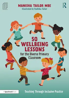 50 lecciones de bienestar para aulas primarias diversas: Enseñar a través de la práctica inclusiva - 50 Wellbeing Lessons for the Diverse Primary Classroom: Teaching Through Inclusive Practice