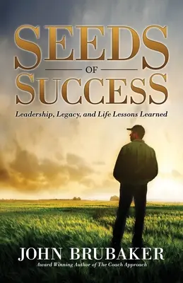 Semillas de éxito: Liderazgo, legado y lecciones de vida aprendidas - Seeds of Success: Leadership, Legacy, and Life Lessons Learned