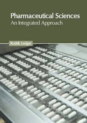 Ciencias farmacéuticas: Un enfoque integrado - Pharmaceutical Sciences: An Integrated Approach