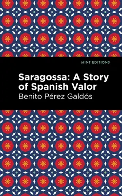 Zaragoza: Una narración del valor español - Saragossa: A Story of Spanish Valor