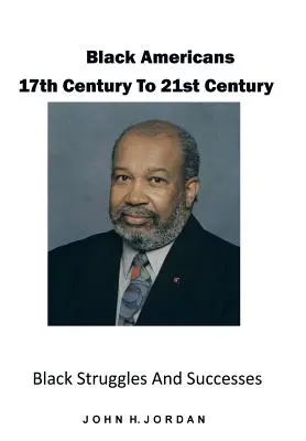 Los negros americanos del siglo XVII al XXI: Luchas y éxitos de los negros - Black Americans 17th Century to 21st Century: Black Struggles and Successes