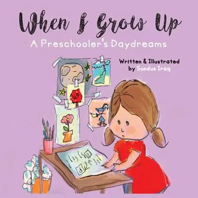 Cuando sea mayor: Los sueños de un preescolar - When I Grow Up: A Preschooler's Daydreams