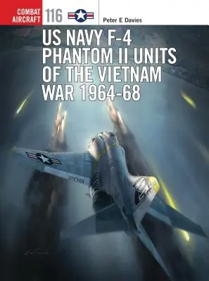 Unidades del F-4 Phantom II de la US Navy en la guerra de Vietnam 1964-68 - US Navy F-4 Phantom II Units of the Vietnam War 1964-68