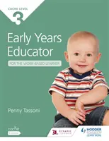 CACHE Level 3 Early Years Educator for the Work-Based Learner - El único libro de texto para Early Years avalado por CACHE - CACHE Level 3 Early Years Educator for the Work-Based Learner - The only textbook for Early Years endorsed by CACHE