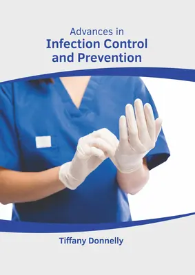 Avances en el control y la prevención de infecciones - Advances in Infection Control and Prevention